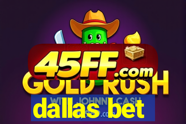dallas bet